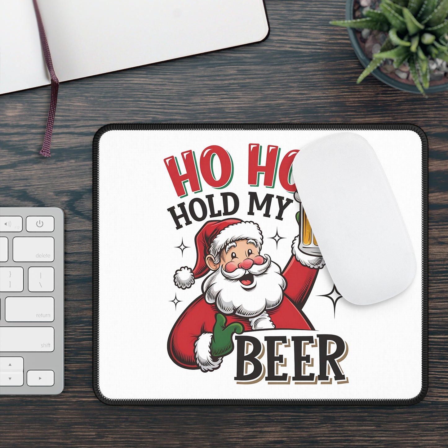 Ho Ho Hold My Beer Mouse Pad