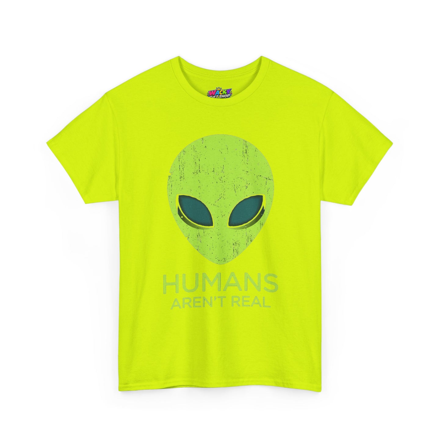 Humans Aren’t Real Alien T-Shirt
