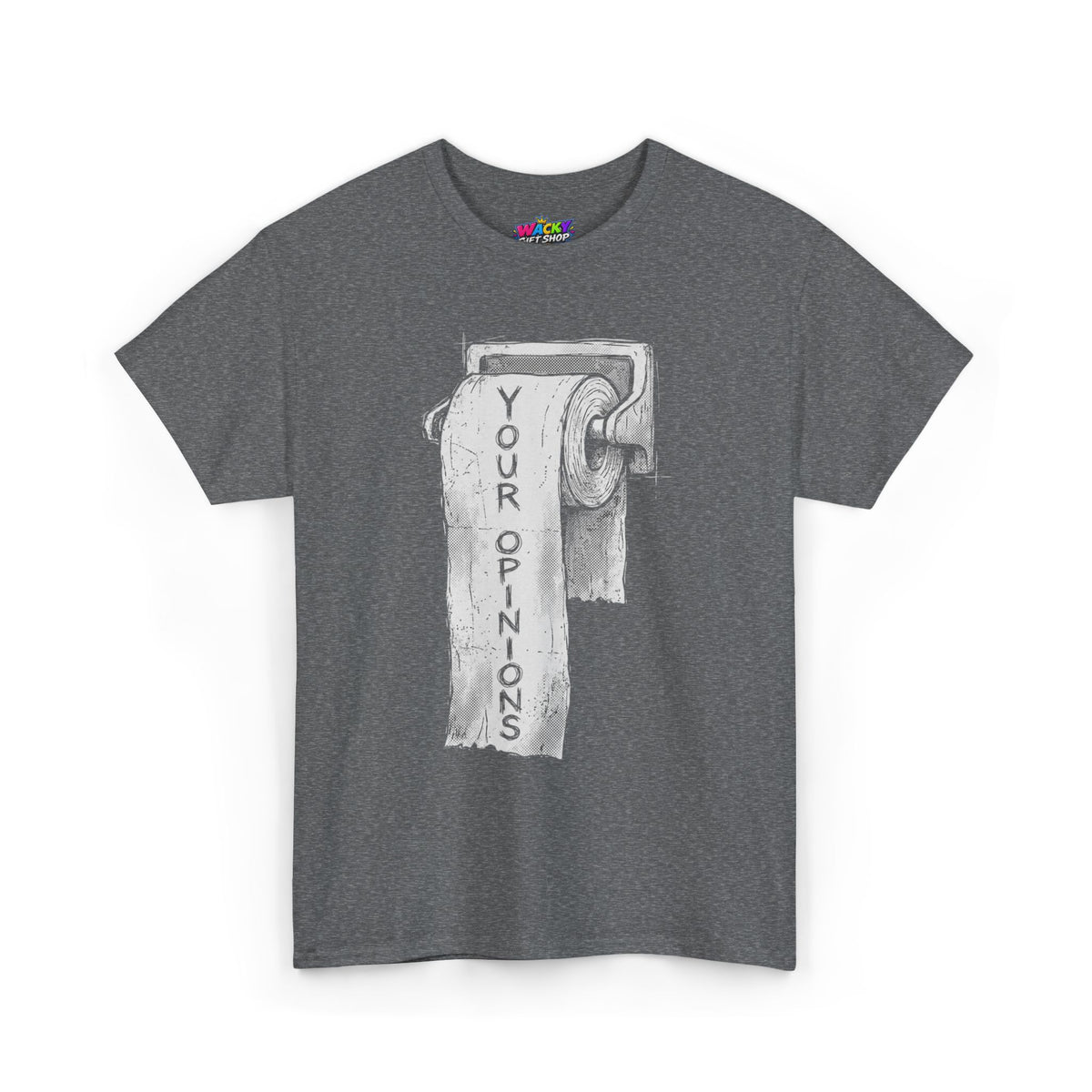 Your Opinions Toilet Paper T-Shirt