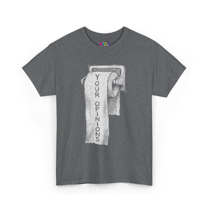 Your Opinions Toilet Paper T-Shirt