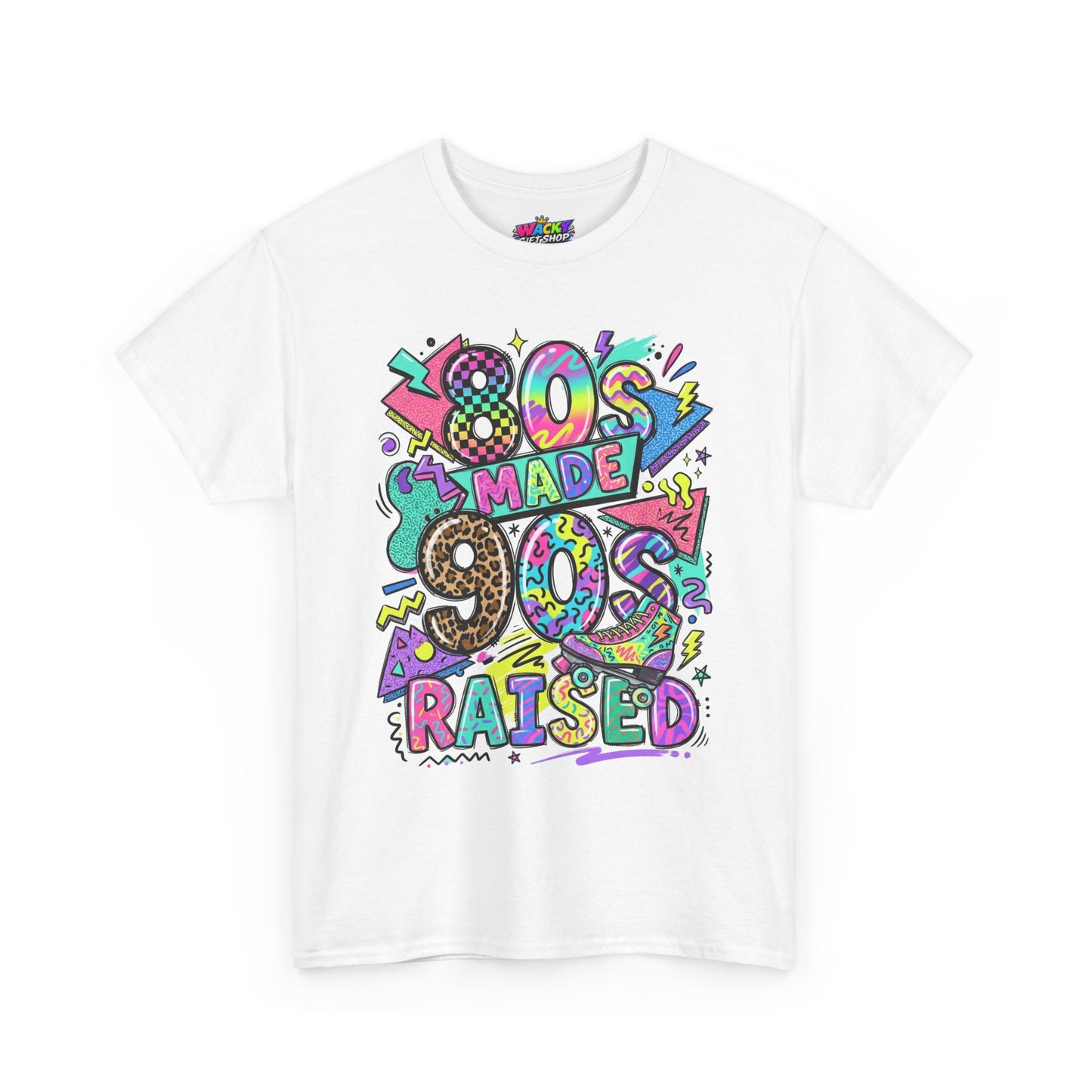 80s Made 90s Raised T-Shirt