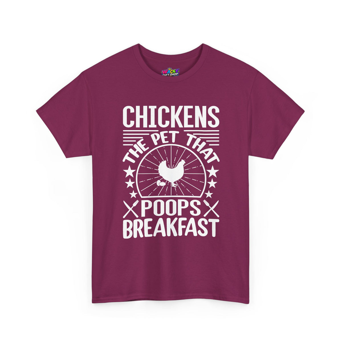 Chickens: The Pet That Poops Breakfast T-Shirt