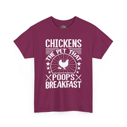 Chickens: The Pet That Poops Breakfast T-Shirt