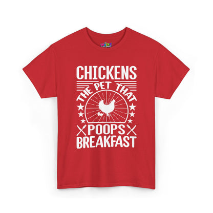 Chickens: The Pet That Poops Breakfast T-Shirt