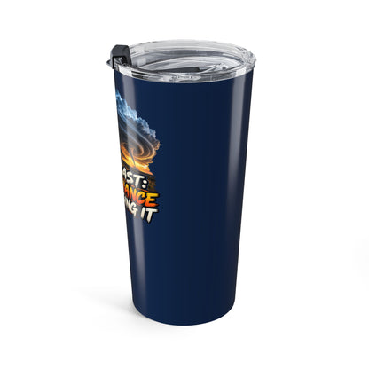 Forecast 100% Chance I'm Chasing It 20oz Tumbler – Storm Chaser Drinkware