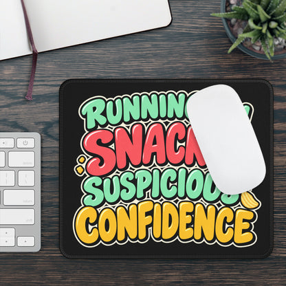 Running on Snacks & Suspicious Confidence Mouse Pad