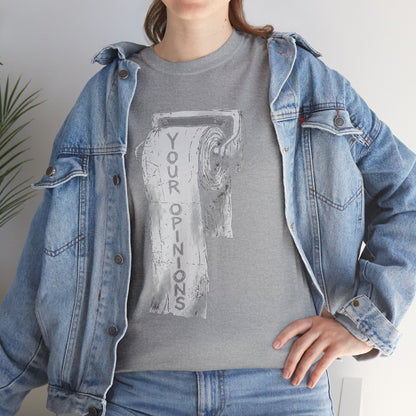 Your Opinions Toilet Paper T-Shirt