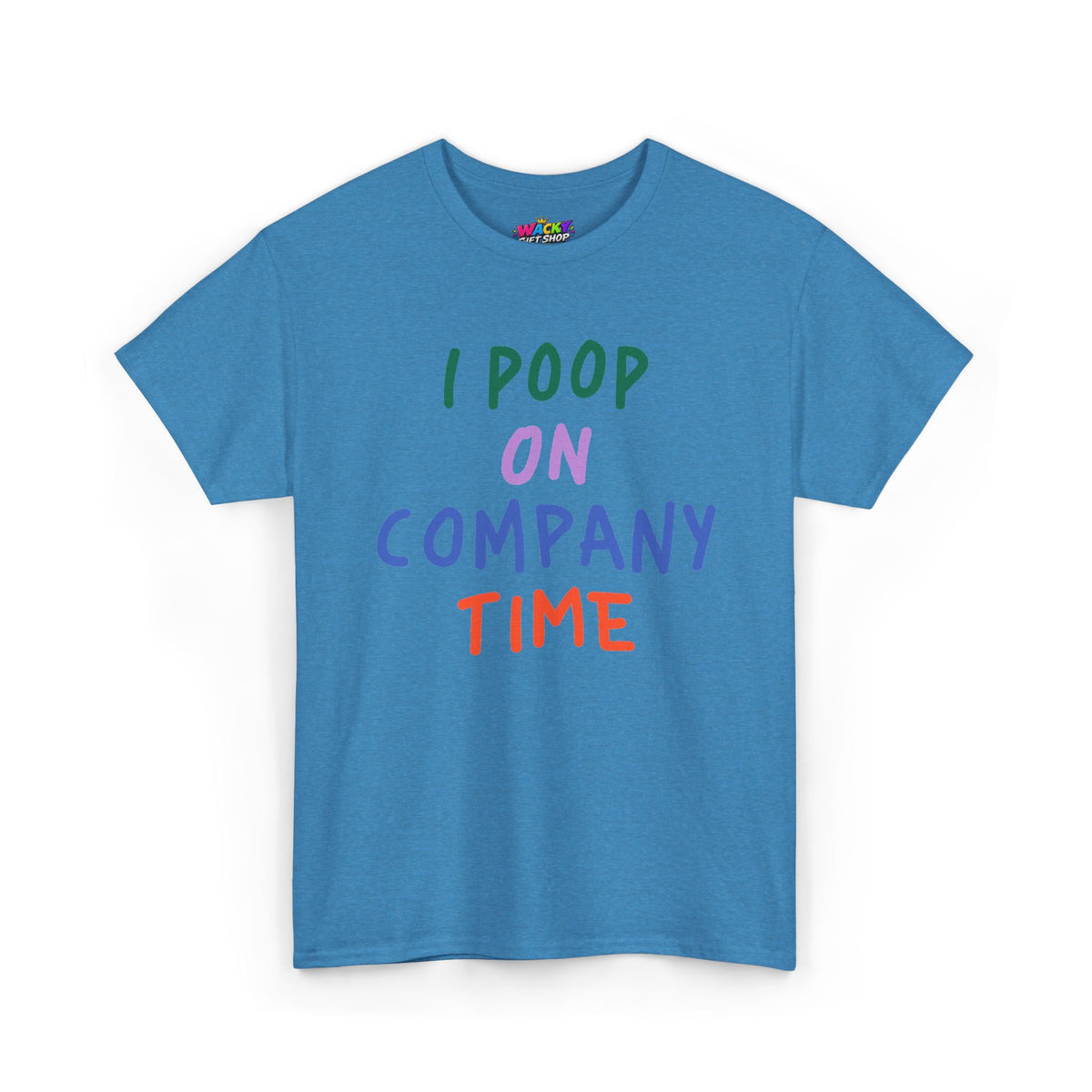 I Poop on Company Time T-Shirt