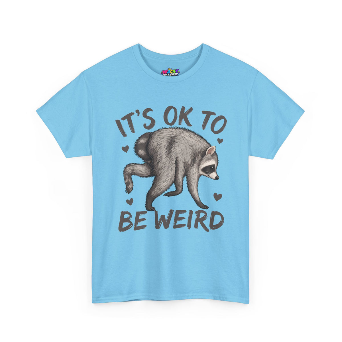 It’s OK to Be Weird Raccoon T-Shirt