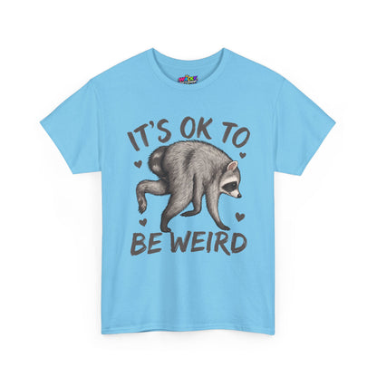 It’s OK to Be Weird Raccoon T-Shirt