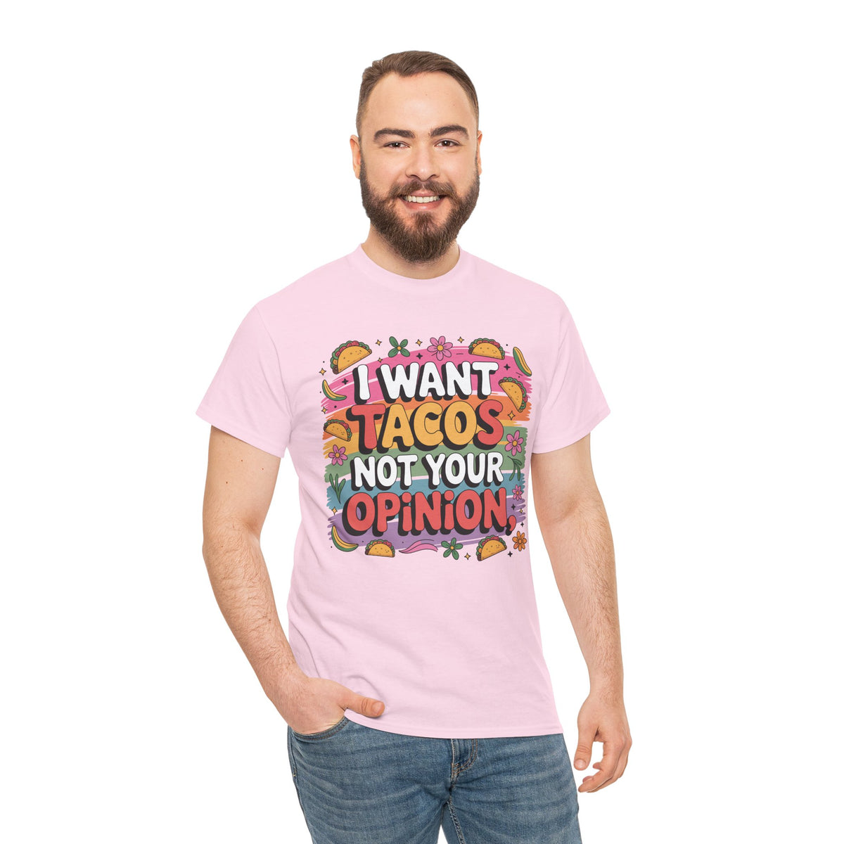 I Want Tacos, Not Your Opinion T-Shirt