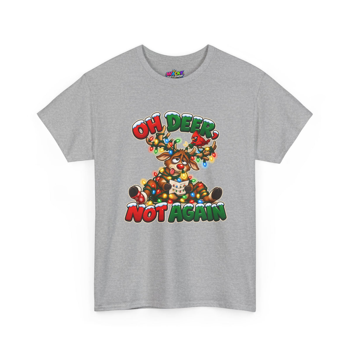 Oh Deer, Not Again Christmas T-Shirt