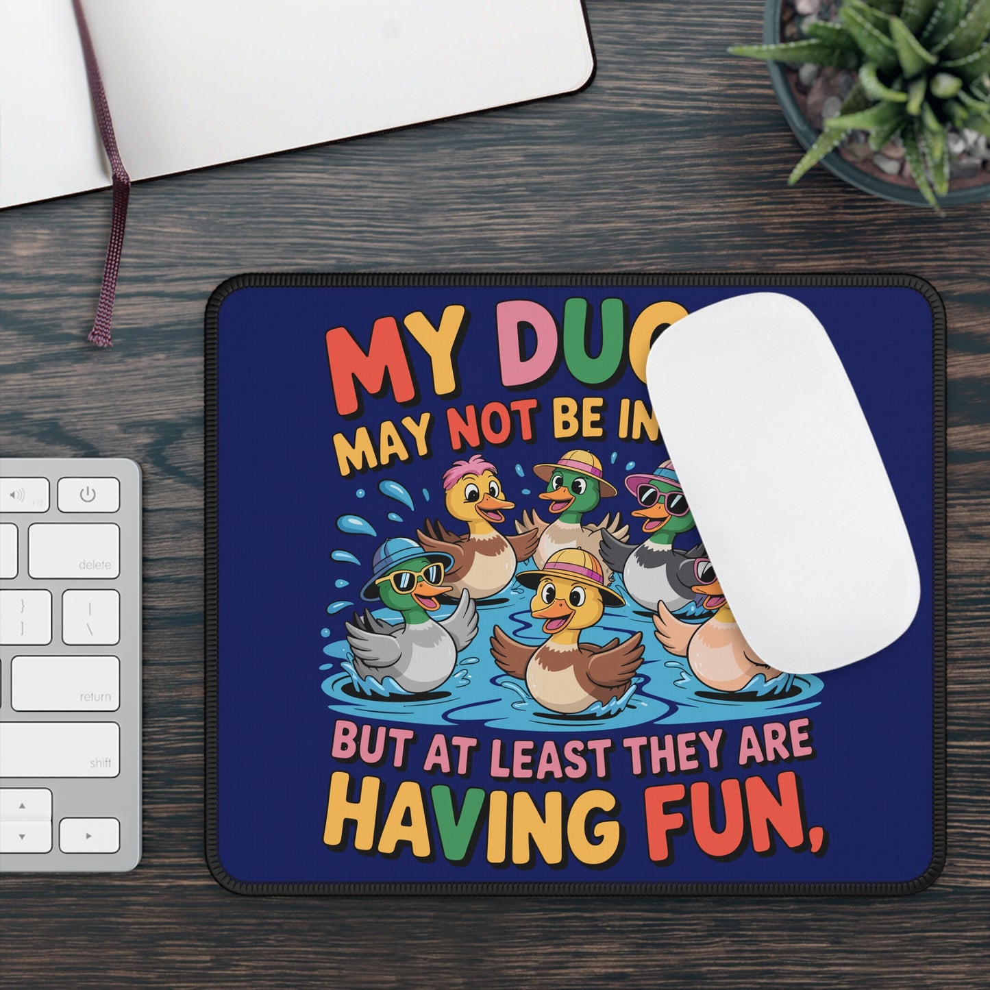 My Ducks Are Having Fun Mouse Pad