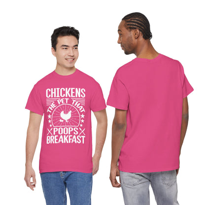 Chickens: The Pet That Poops Breakfast T-Shirt