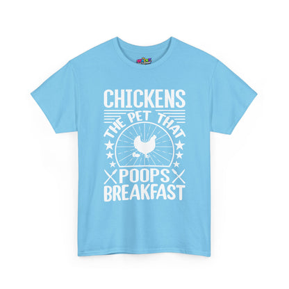 Chickens: The Pet That Poops Breakfast T-Shirt