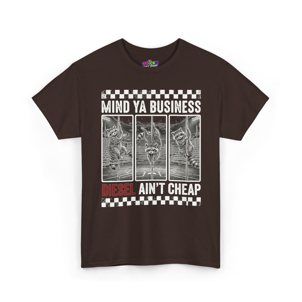 Mind Ya Business Diesel Ain’t Cheap Raccoon T-Shirt