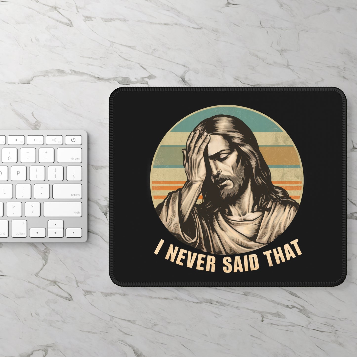 I Never Said That Mouse Pad