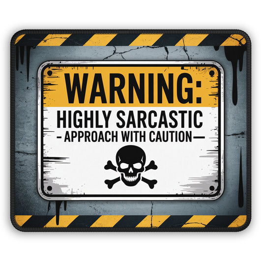 Highly Sarcastic Warning Mouse Pad