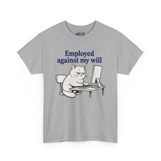Employed Against My Will Cat T-Shirt