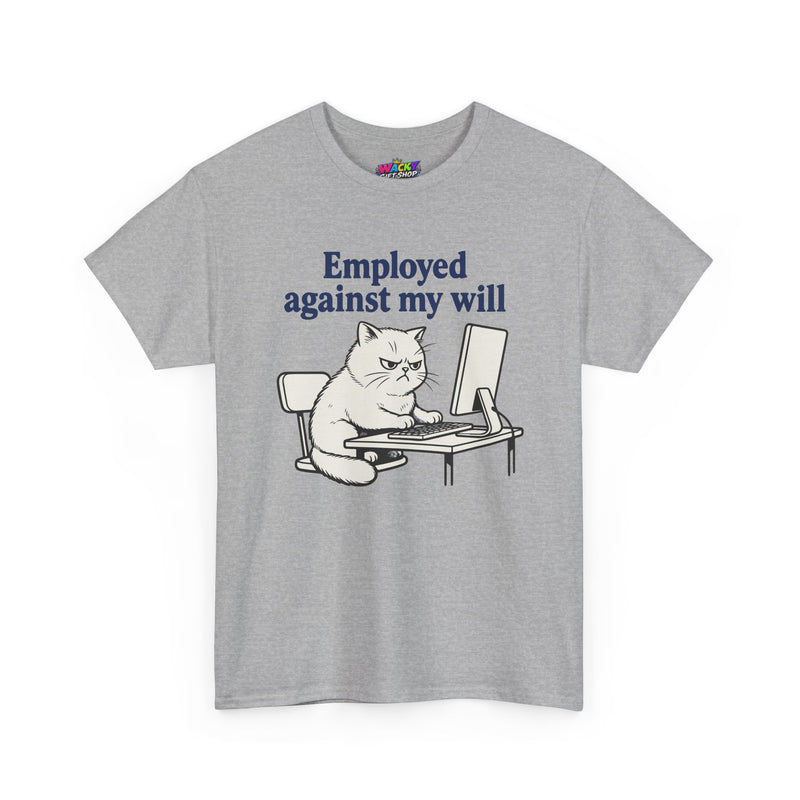 Employed Against My Will Cat T-Shirt