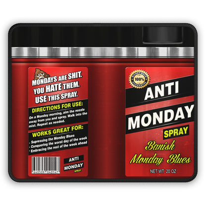Anti Monday Spray Mouse Pad