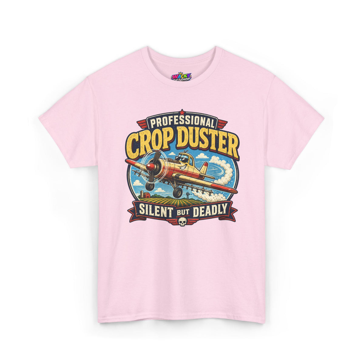 Professional Crop Duster Silent But Deadly T-Shirt