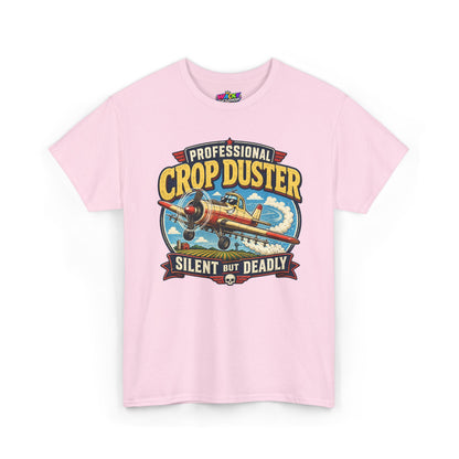 Professional Crop Duster Silent But Deadly T-Shirt