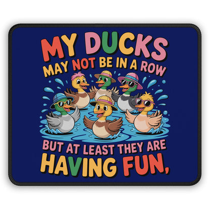 My Ducks Are Having Fun Mouse Pad