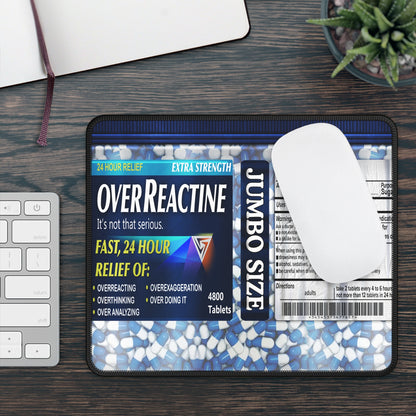 Over Reactine Mouse Pad