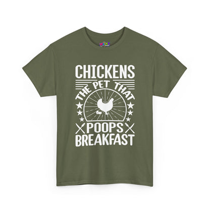 Chickens: The Pet That Poops Breakfast T-Shirt