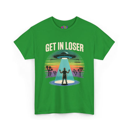 Get In Loser UFO Abduction T-Shirt