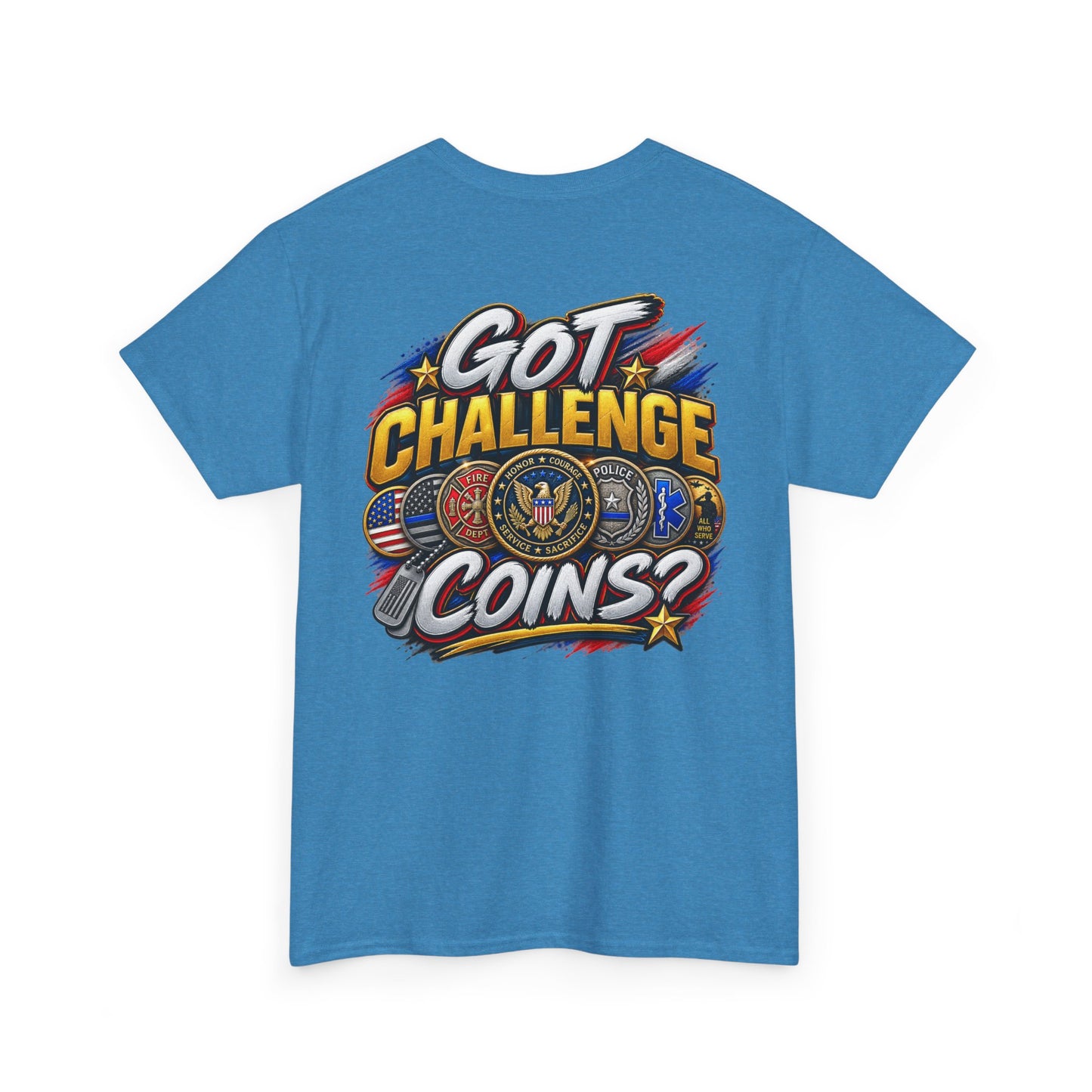 Got Challenge Coins? T-Shirt (Back Print)
