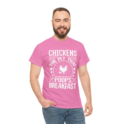 Chickens: The Pet That Poops Breakfast T-Shirt