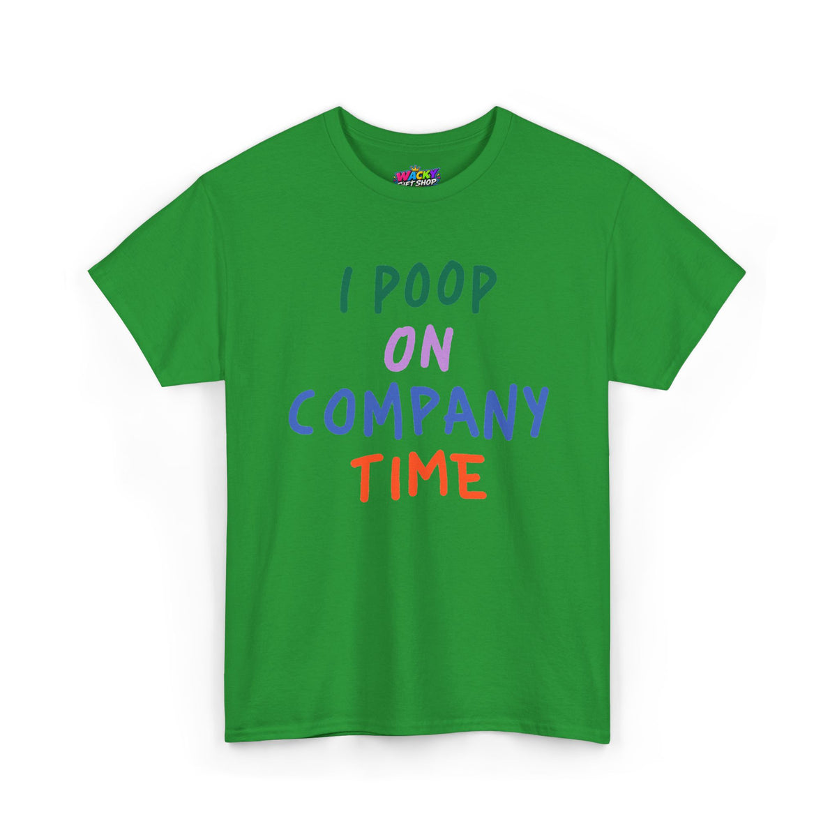 I Poop on Company Time T-Shirt