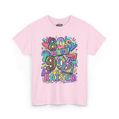 80s Made 90s Raised T-Shirt