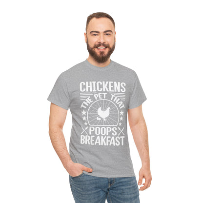 Chickens: The Pet That Poops Breakfast T-Shirt