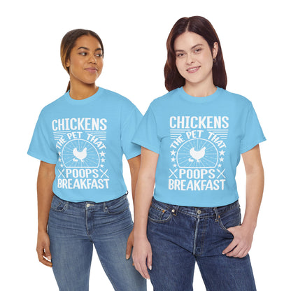 Chickens: The Pet That Poops Breakfast T-Shirt