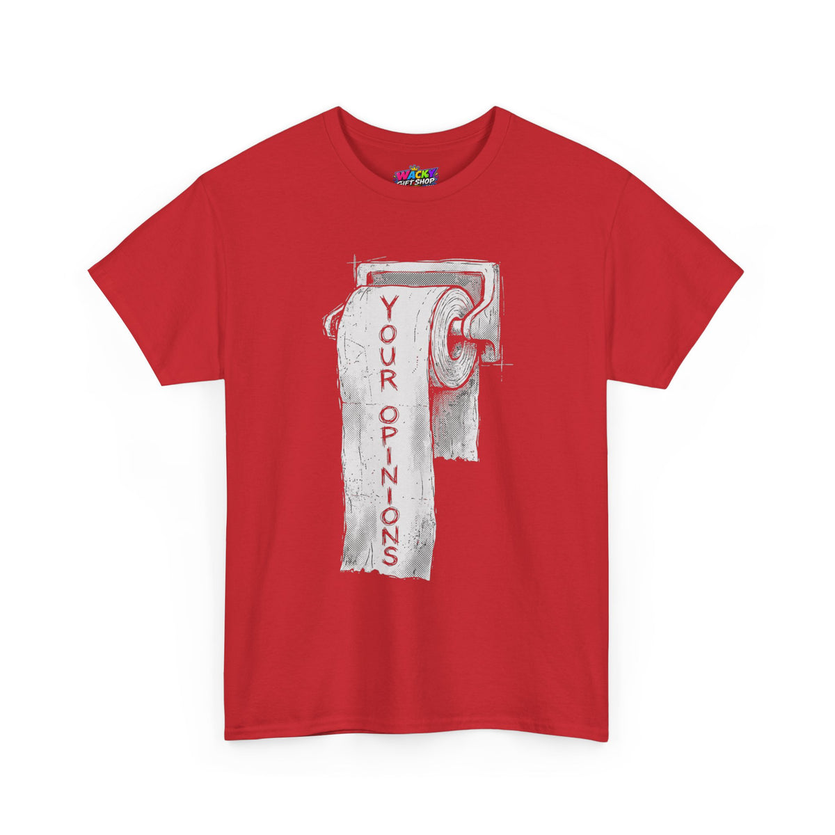 Your Opinions Toilet Paper T-Shirt