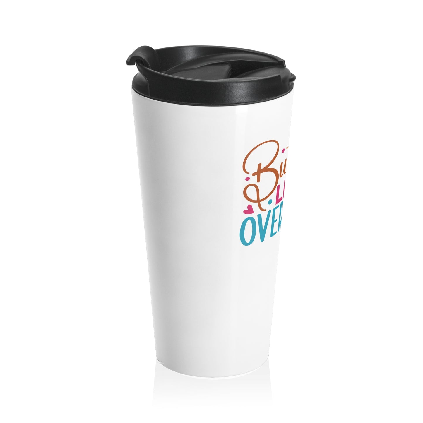 Let Me Overreact Travel Mug