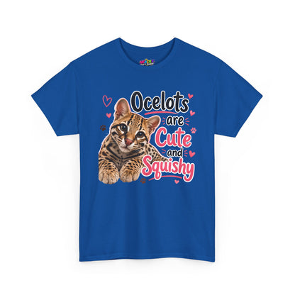 Ocelots Are Cute and Squishy T-Shirt