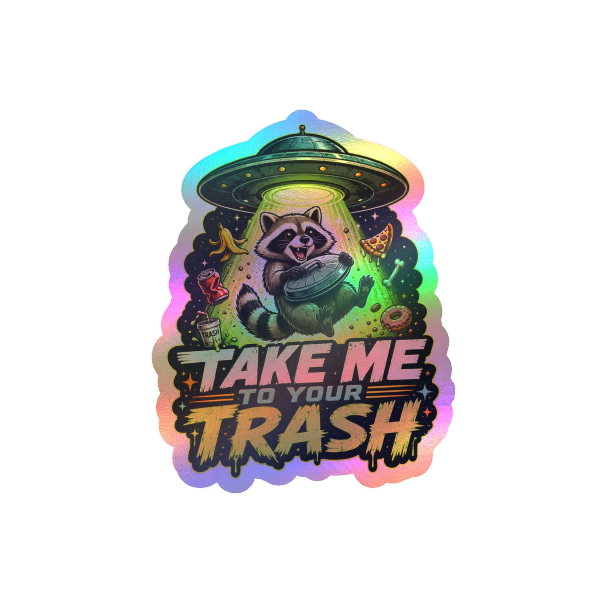 Take Me to Your Trash Raccoon UFO Kiss-Cut Vinyl Sticker