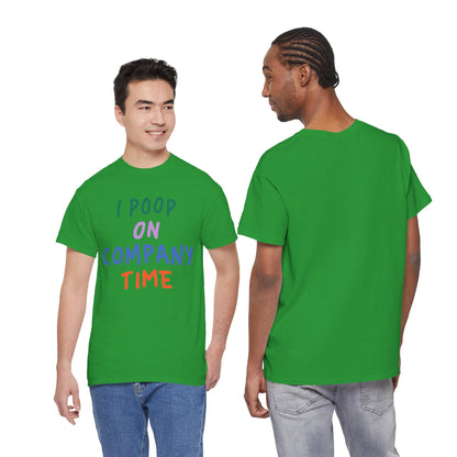 I Poop on Company Time T-Shirt