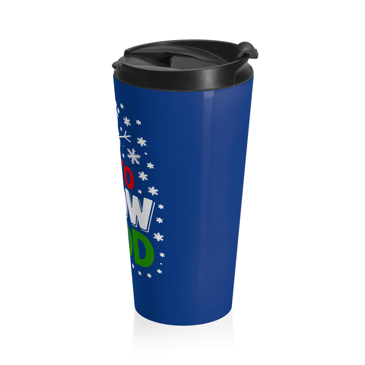 Up to Snow Good Travel Mug