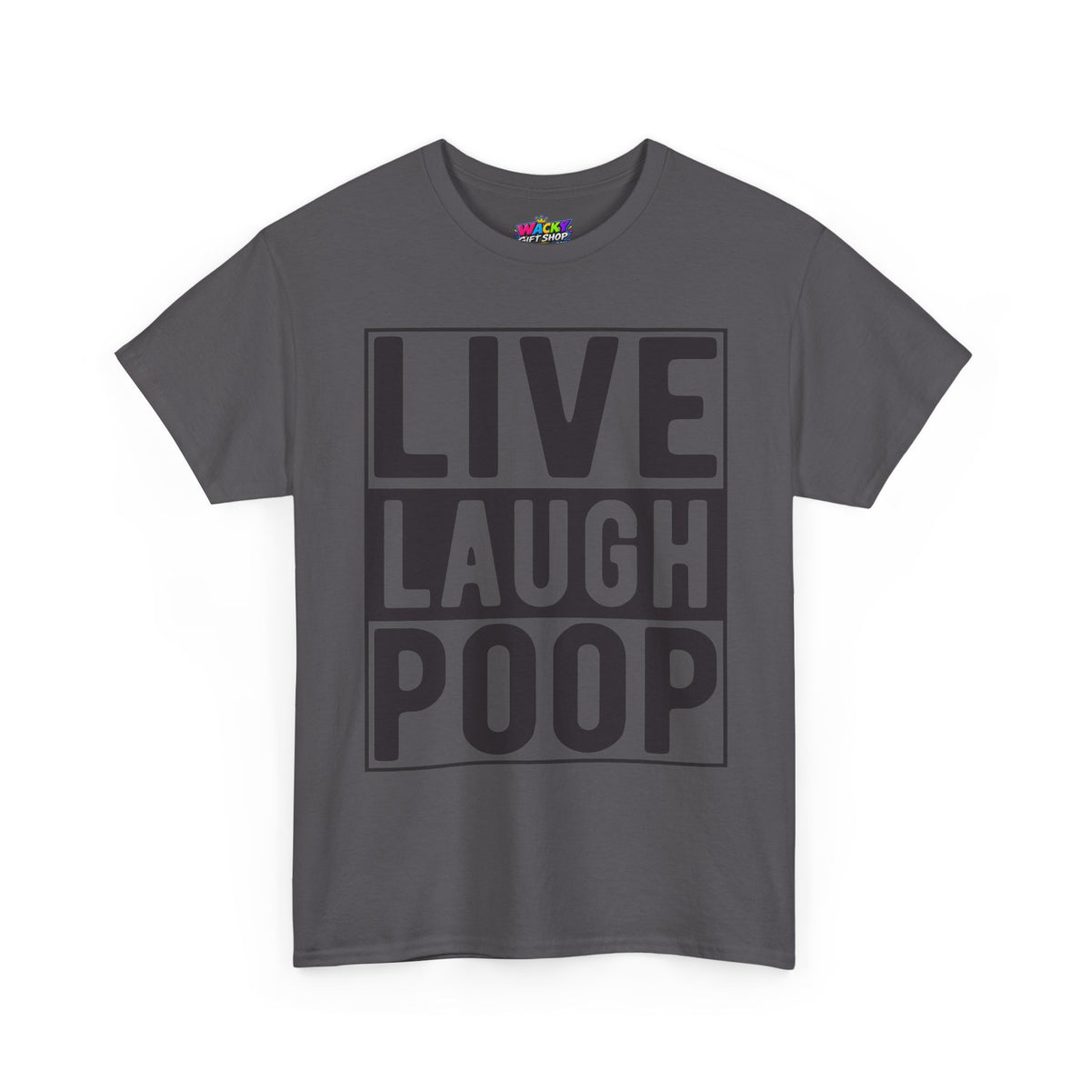 Live Laugh Poop Funny T-Shirt