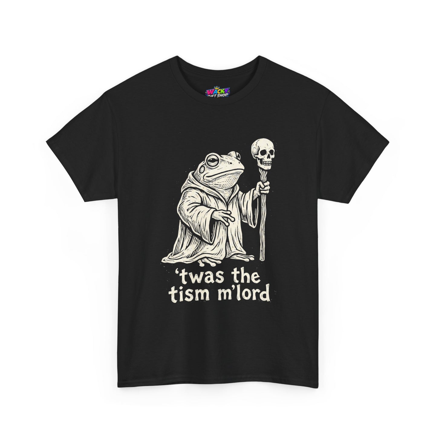 ’Twas the Tism M’Lord Frog T-Shirt