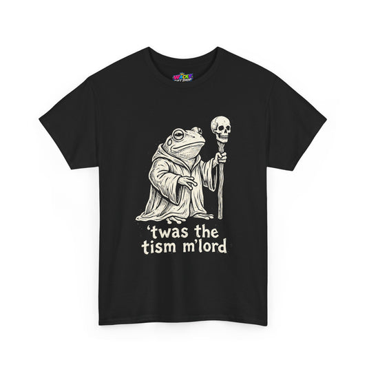 ’Twas the Tism M’Lord Frog T-Shirt