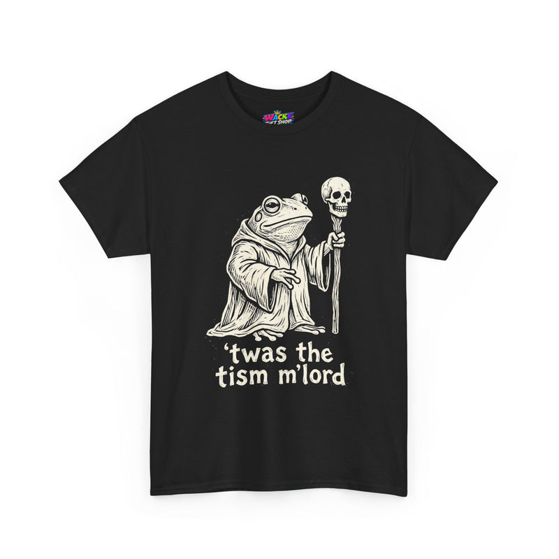 ’Twas the Tism M’Lord Frog T-Shirt