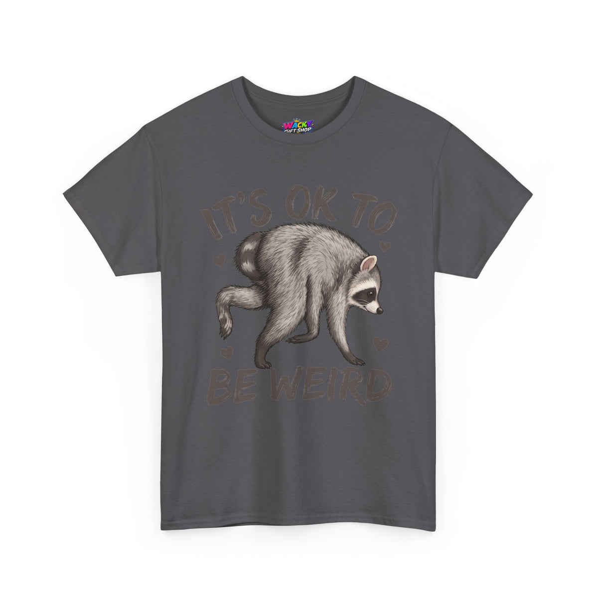 It’s OK to Be Weird Raccoon T-Shirt