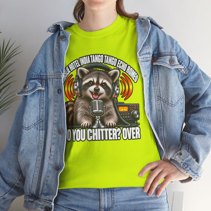 Do You Chitter? Over Raccoon Ham Radio T-Shirt