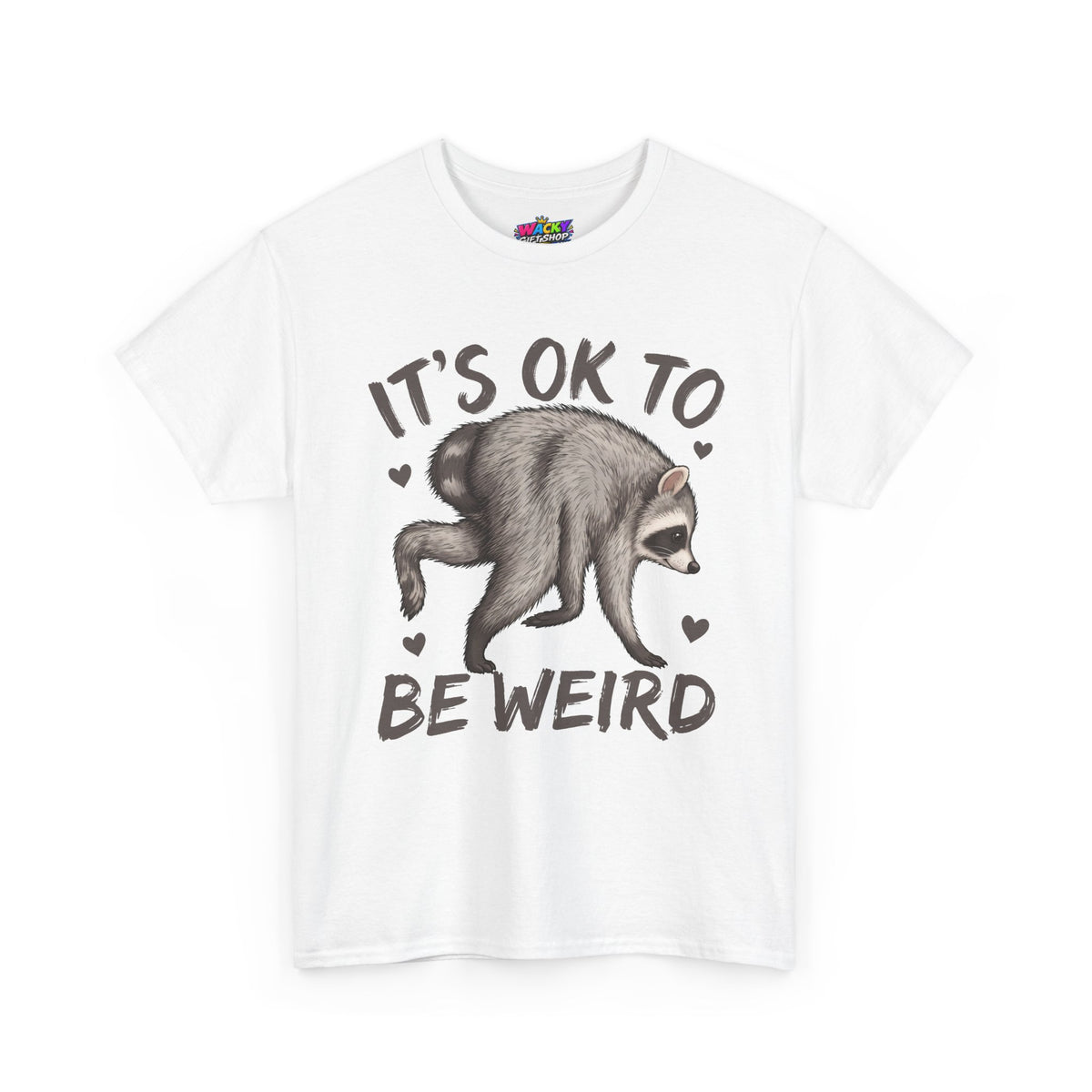It’s OK to Be Weird Raccoon T-Shirt